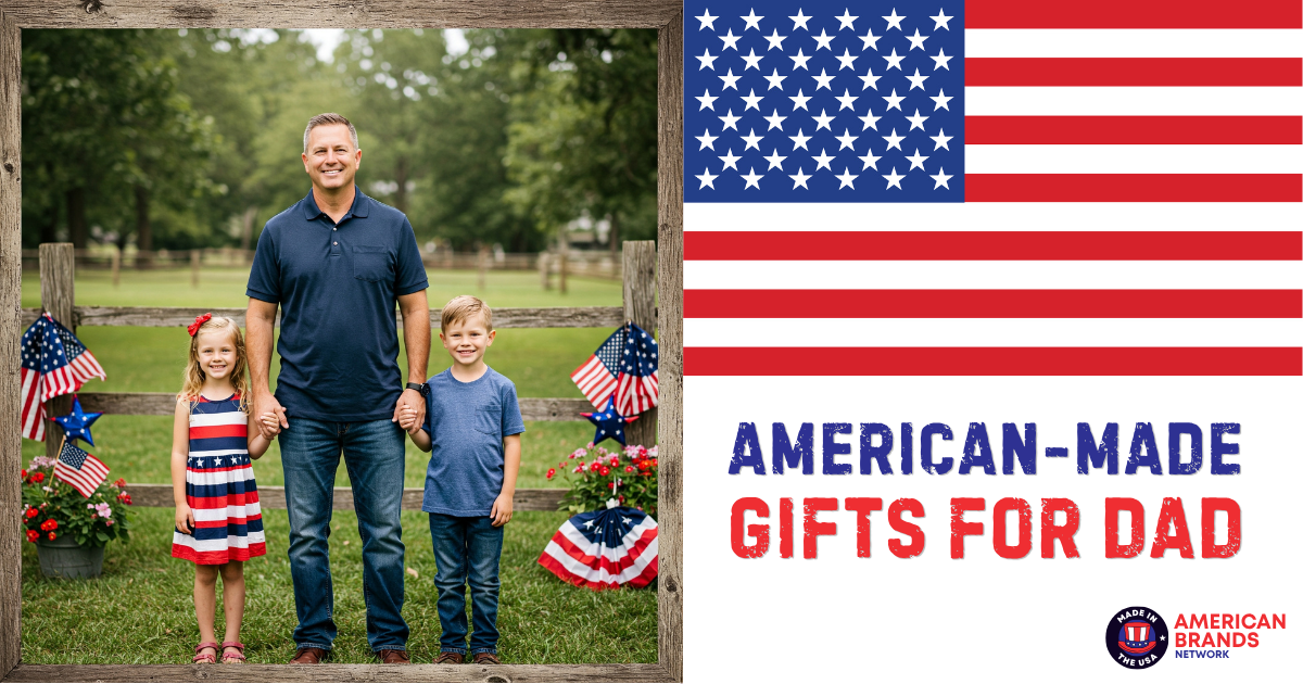Father's Day 2027 gift guide — American-made gifts for dad.